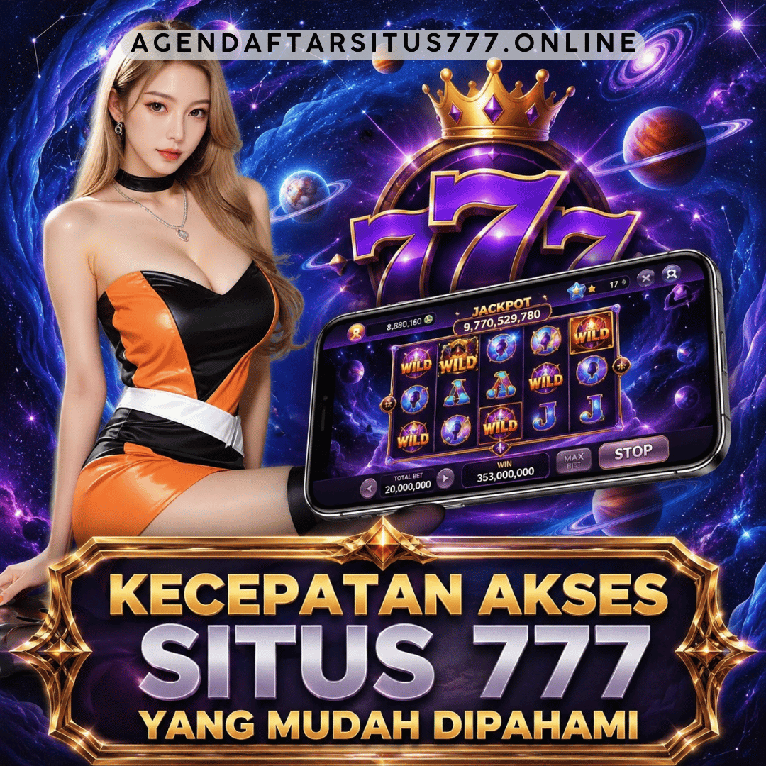 Kecepatan Akses Situs 777 yang Mudah Dipahami